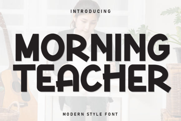 Morning Teacher Font Evaluation